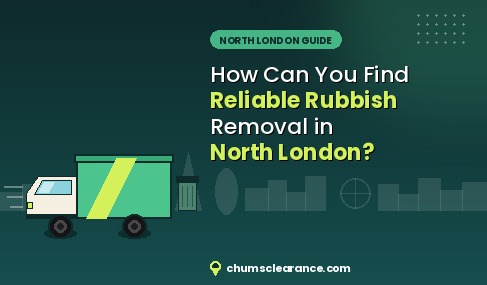 Cheap and Fast Rubbish Removal in North London